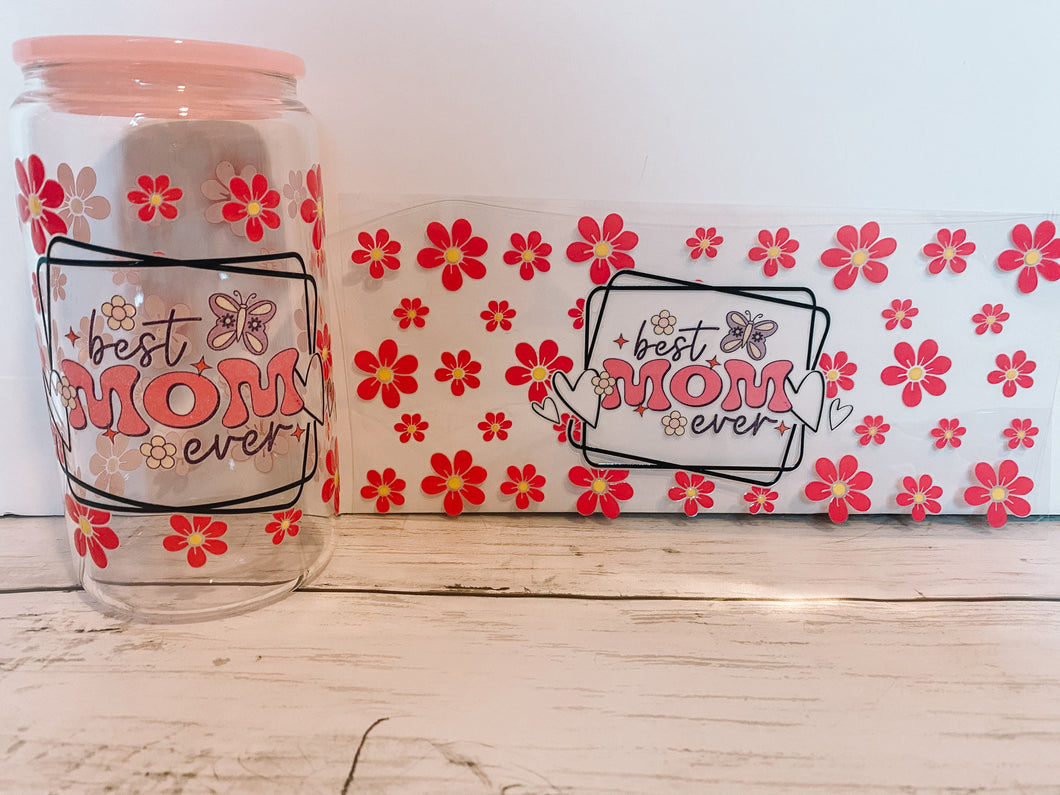 Best Mom Ever 16oz Glass Can Cup Wrap