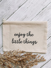 Load image into Gallery viewer, Enjoy the little things- Canvas zip pouch
