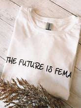 Load image into Gallery viewer, The Future is Female - Tee